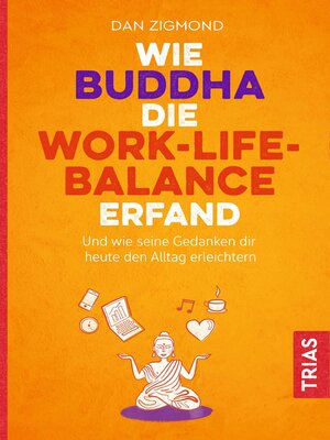 cover image of Wie Buddha die Work-Life-Balance erfand